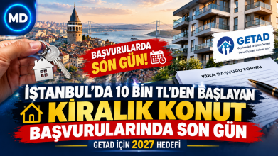 İstanbul’da 10 bin TL’den başlayan kiralık konut başvurularında son gün: GETAD için 2027 hedefi