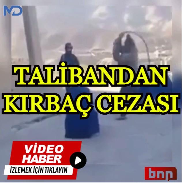 Taliban, yanında erkek olmadan dışarı çıkan kadınlara kırbaç cezası verdi