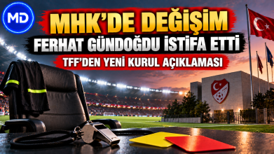 MHK Başkanı Ferhat Gündoğdu istifa etti: TFF’den yeni kurul açıklaması