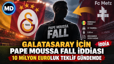 Galatasaray için Pape Moussa Fall iddiası: 10 milyon euroluk teklif gündemde