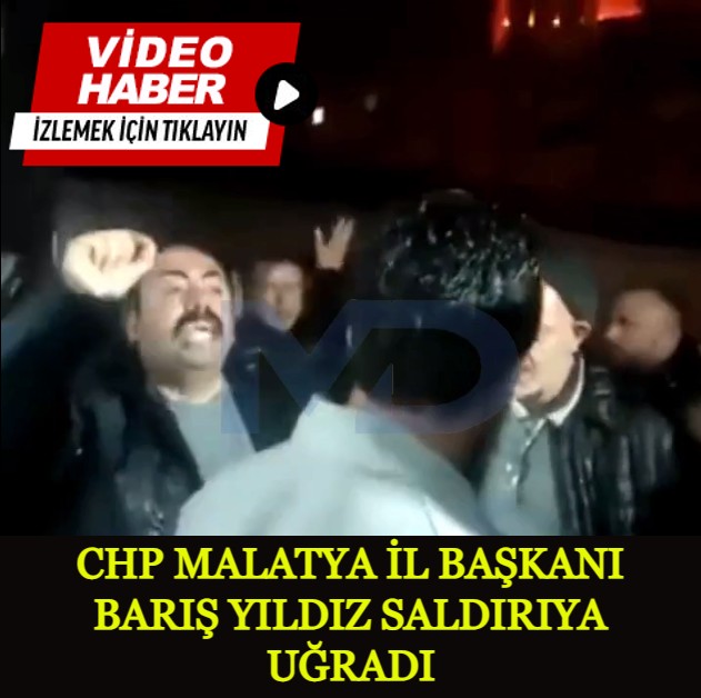 CHP Malatya İl başkanı Barış Yıldız, depremzedelere destek için konuşma yaptığı sırada saldırıya uğradı