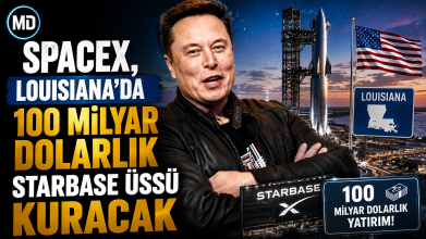 SpaceX, Louisiana’da 100 milyar dolarlık Starbase üssü kuracak