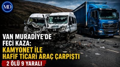 Van Muradiye’de feci kaza: Kamyonet ile hafif ticari araç çarpıştı, 2 ölü 9 yaralı