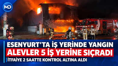 Esenyurt’ta iş yerinde yangın: Alevler 5 iş yerine sıçradı