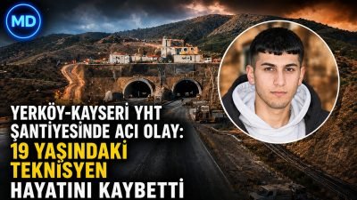Yerköy-Kayseri YHT şantiyesinde acı olay: 19 yaşındaki teknisyen hayatını kaybetti