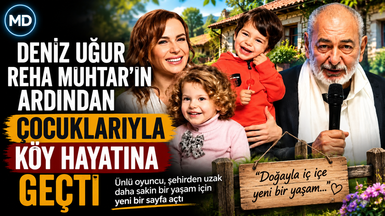 Deniz Uğur, Reha Muhtar’ın ardından çocuklarıyla köy hayatına geçti