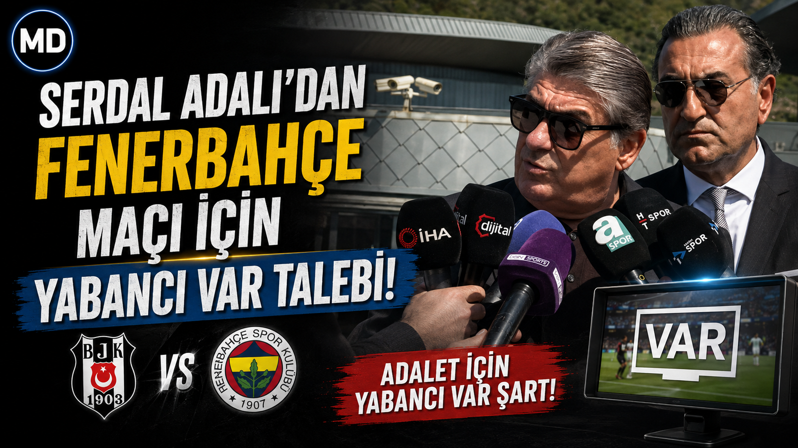 Serdal Adalı’dan Fenerbahçe maçı için yabancı VAR talebi