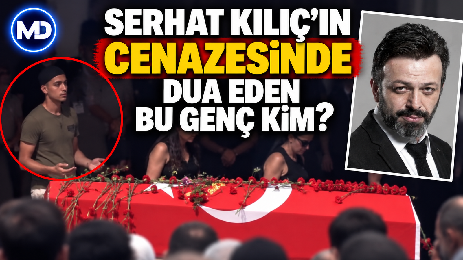 Serhat Kılıç’ın cenazesinde dua eden bu genç kim? 