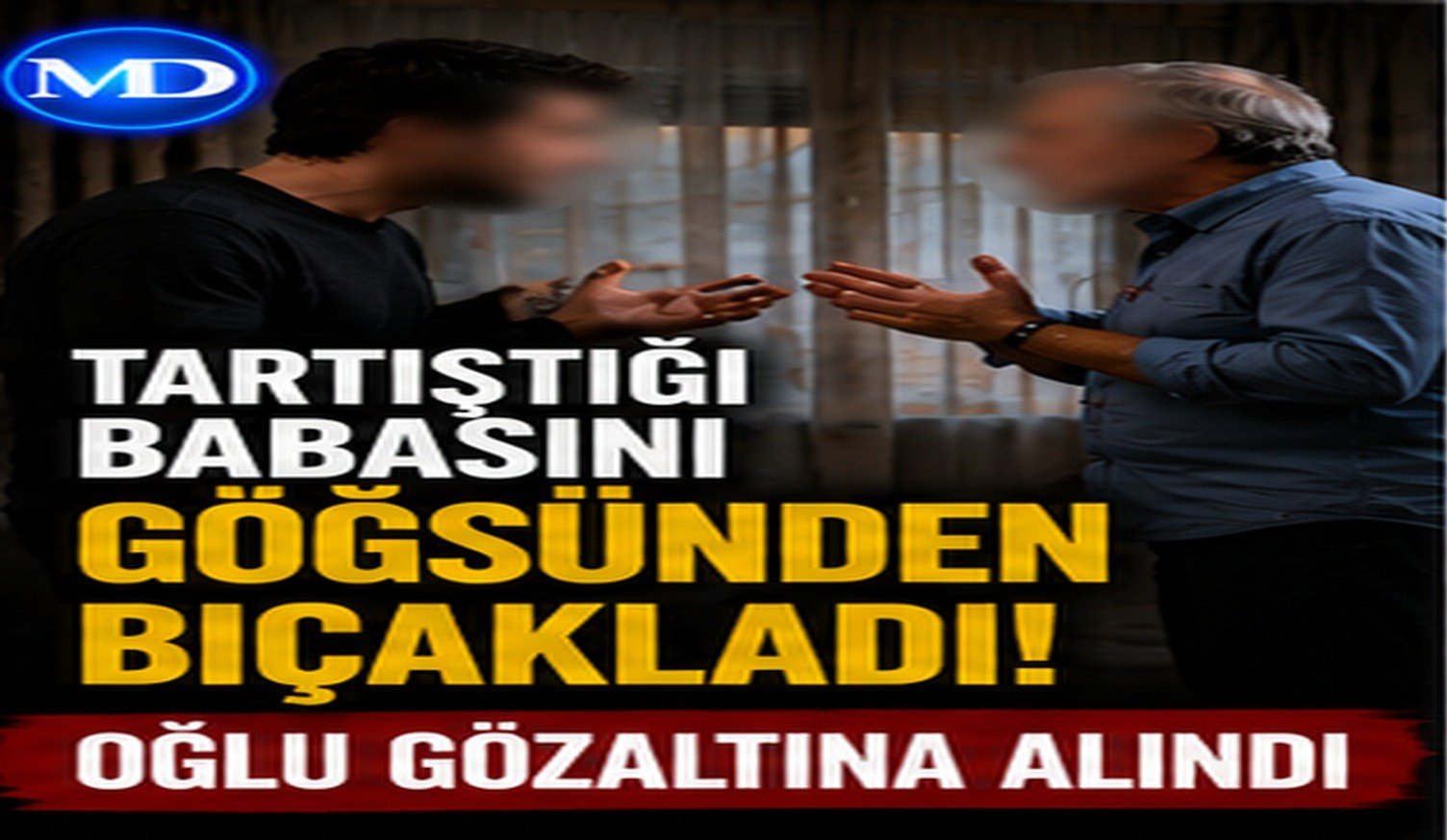 Tartıştığı babasını göğsünden bıçakladı: Oğlu gözaltına alındı