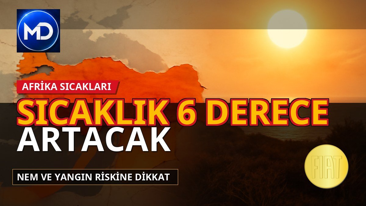Türkiye'de Afrika sıcakları etkili: Sıcaklıklar 6 dereceye kadar artacak