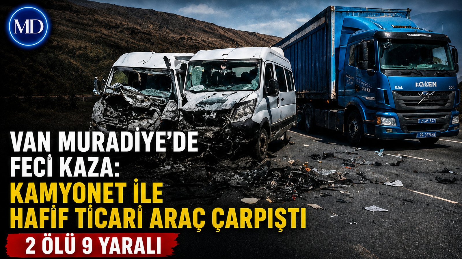 Van Muradiye’de feci kaza: Kamyonet ile hafif ticari araç çarpıştı, 2 ölü 9 yaralı