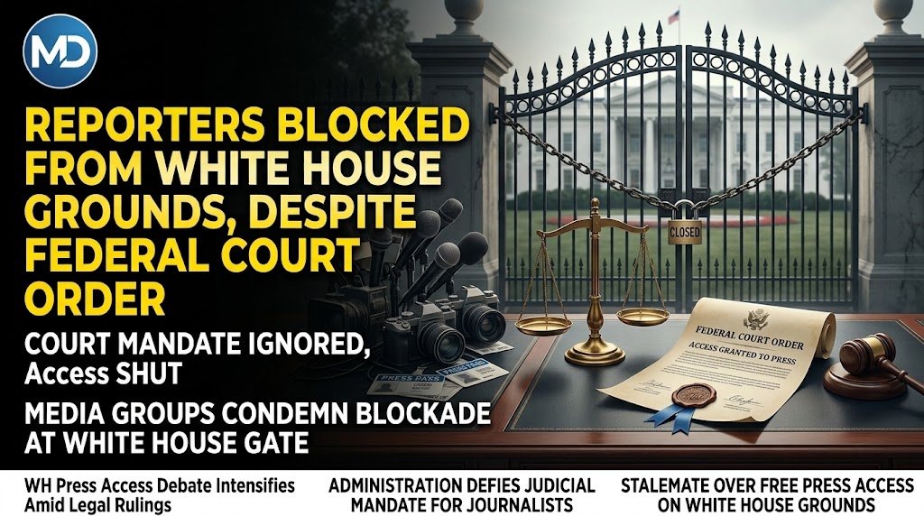Reporters Blocked From White House Grounds Despite Federal Court Order