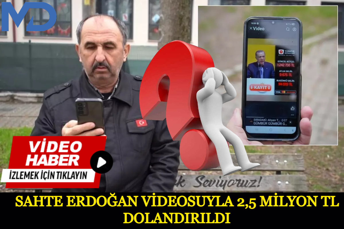 Yapay Zekâ Tuzağı Sahte Erdoğan Videosuyla 2,5 Milyon TL’lik Dolandırıcılık