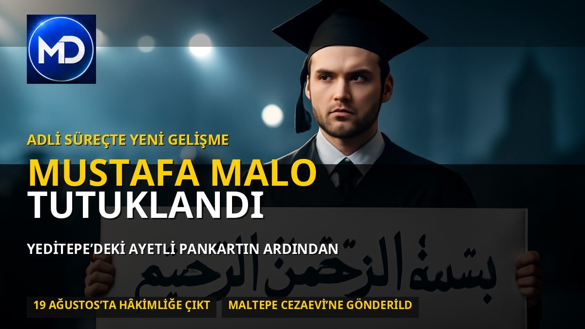 Yeditepe mezuniyetindeki ayetli pankartla gündeme gelen Mustafa Malo tutuklandı