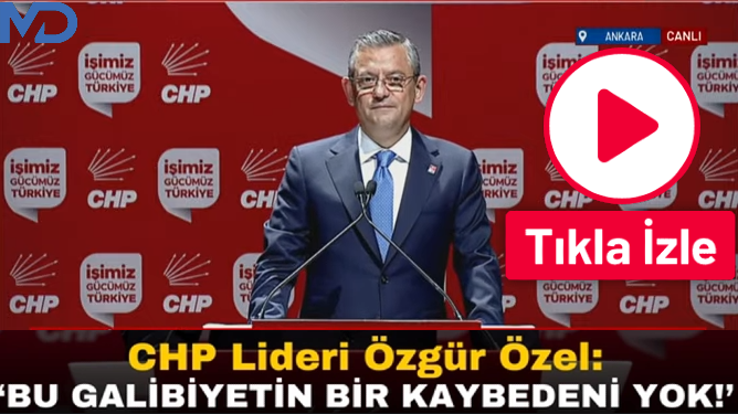ÖZGÜR ÖZEL'DEN ZAFER KONUŞMASI - CHP'NİN TARİHİ ZAFERİ